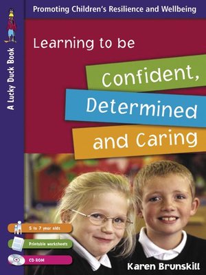 cover image of Learning to Be Confident, Determined and Caring for 5 to 7 Year Olds